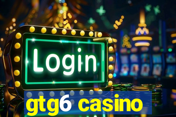 gtg6 casino